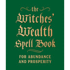 Witches' Wealth Spell Book: For Abundance And Prosperity