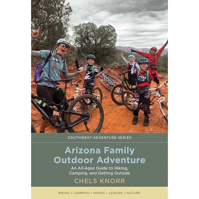 Arizona Family Outdoor Adventure by Chels  Knorr: Paperback 240 pages / English