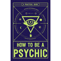 How to Be a Psychic by Michael R Hathaway