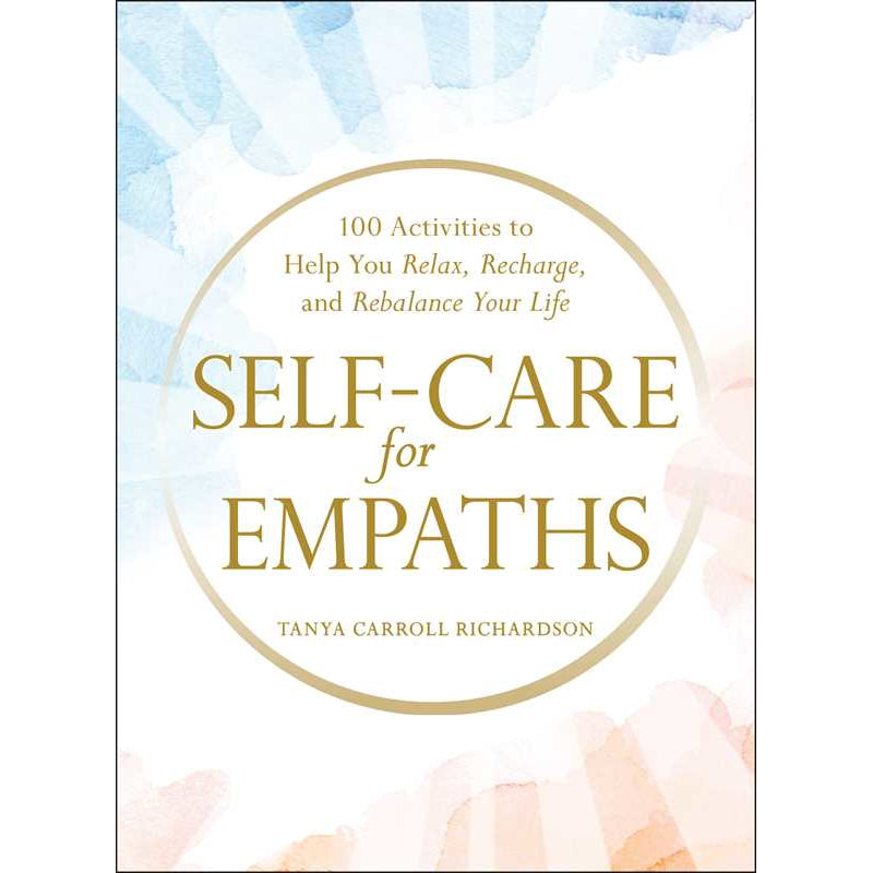 Self-Care for Empaths by Tanya Carroll Richardson: Hardcover 192 pages / English
