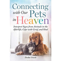 Connecting with Our Pets in Heaven by Desha Utsick: Paper Over Board 128 pages / English