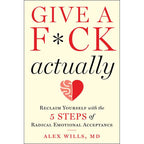 Give a F*ck, Actually by Alex Wills: Hardcover; 144 pages / English