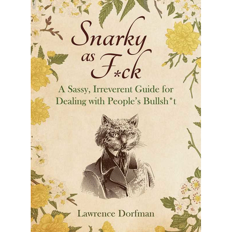 Snarky as F*ck by Lawrence Dorfman: Paper Over Board 392 pages / English