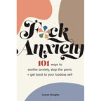 F*ck Anxiety by Lauren Douglas: Paperback 208 pages / English