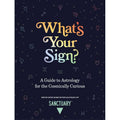 What's Your Sign? by Sanctuary Astrology: Hardcover 256 pages / English