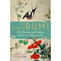 Book of Rumi: 105 Stories & Fables that Illumine, Delight