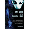Grey Aliens and the Harvesting of Souls by Nigel Kerner: Paperback