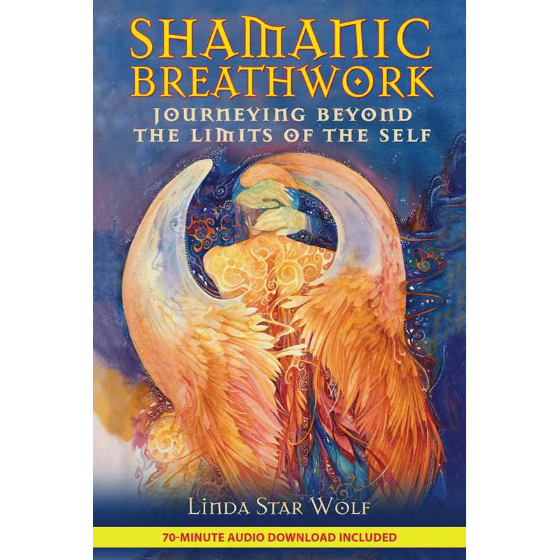 Shamanic Breathwork by Linda Star Wolf: Paperback