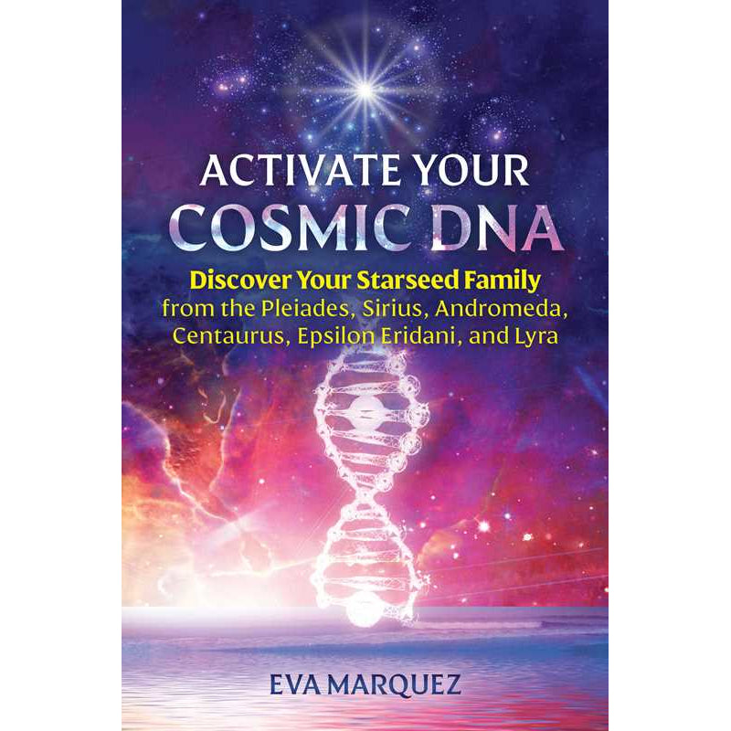 Activate Your Cosmic DNA by Eva Marquez: Paperback 160 pages / English