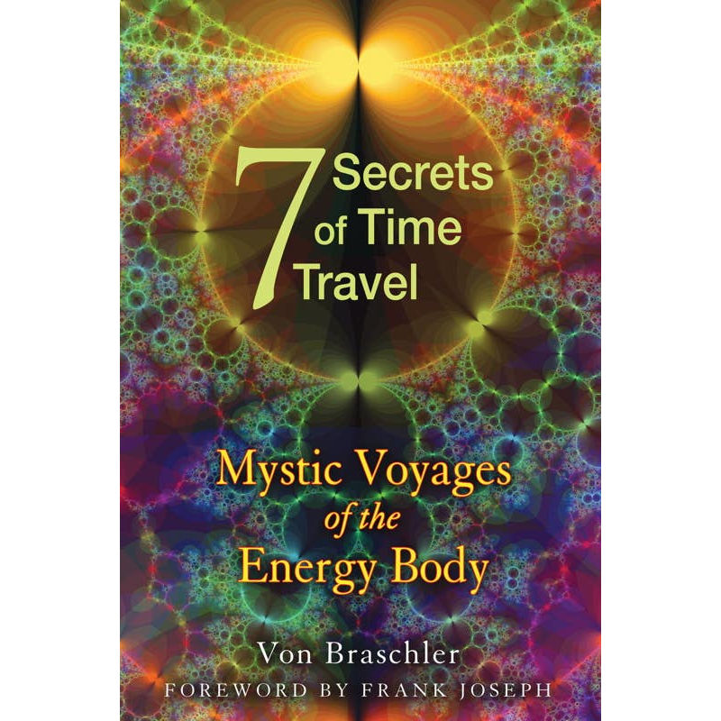Seven Secrets of Time Travel by Von Braschler: Paperback 176 pages / English