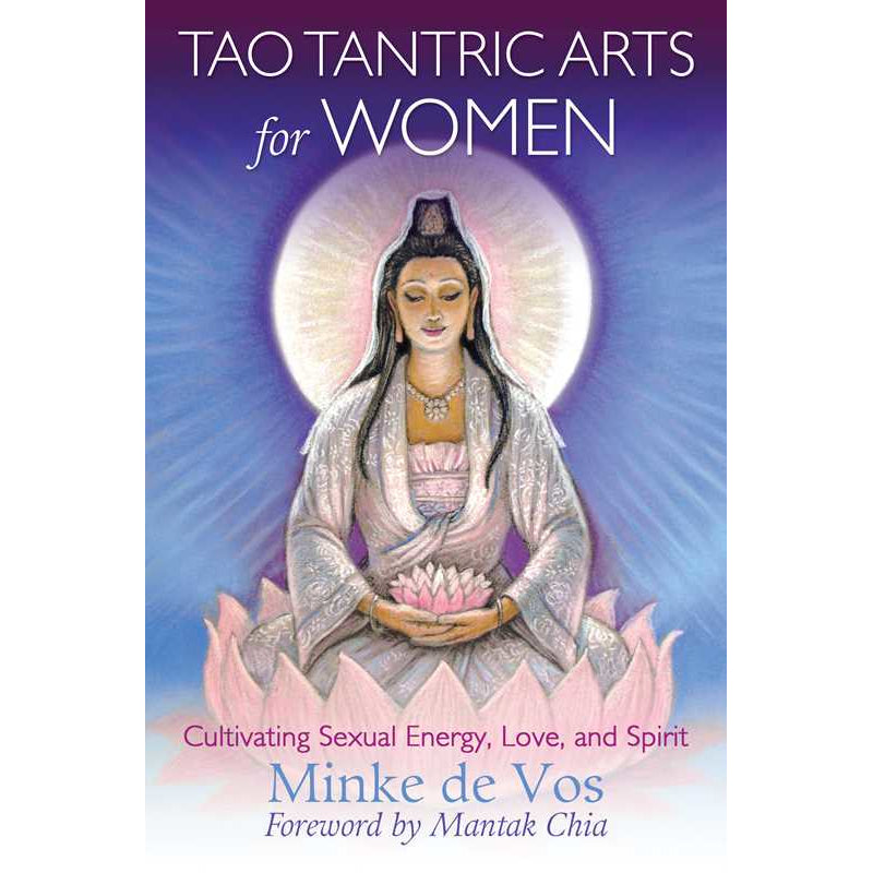 Tao Tantric Arts for Women by Minke de Vos: Paperback 384 pages / English