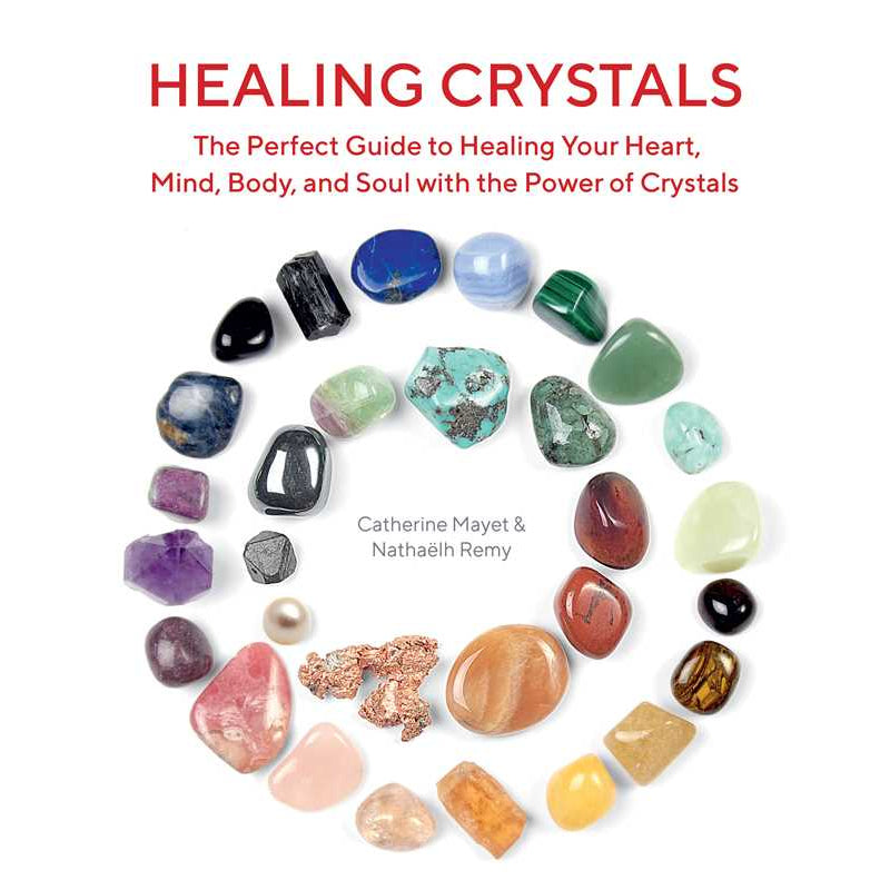 Healing Crystals by Nathaëlh Remy: Paperback 144 pages / English