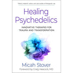 Healing Psychedelics: Therapies for Trauma & Transformation
