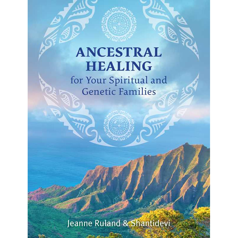 Ancestral Healing for Your Spiritual and Genetic Families