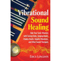 Vibrational Sound Healing by Erica Longdon: Paperback
