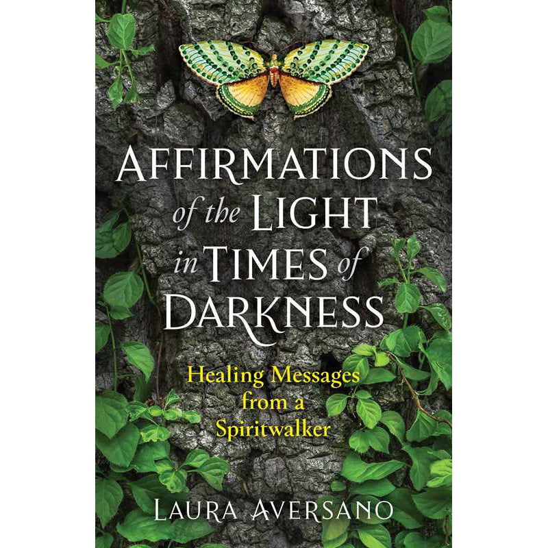 Affirmations of the Light in Times of Darkness