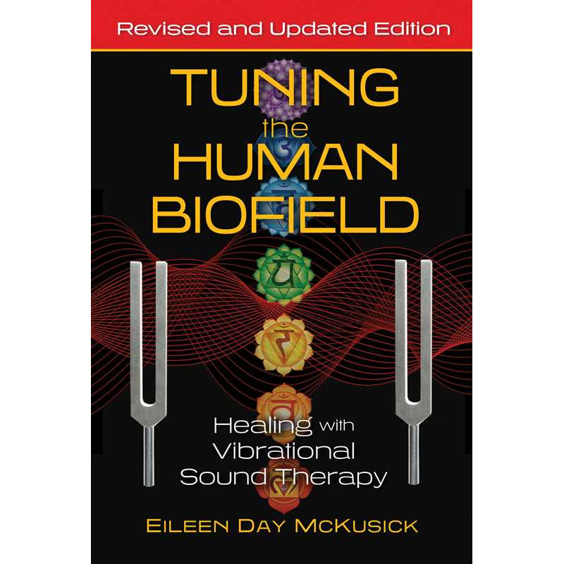 Tuning the Human Biofield by Eileen Day McKusick: Paperback 288 pages / English