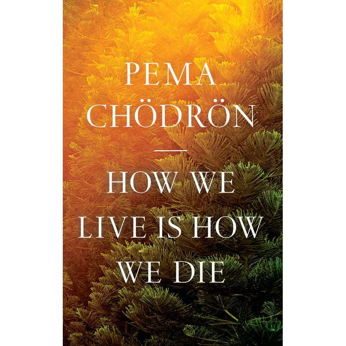 How We Live Is How We Die