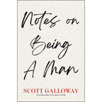 Notes on Being a Man by Scott Galloway: Hardcover 304 pages / English
