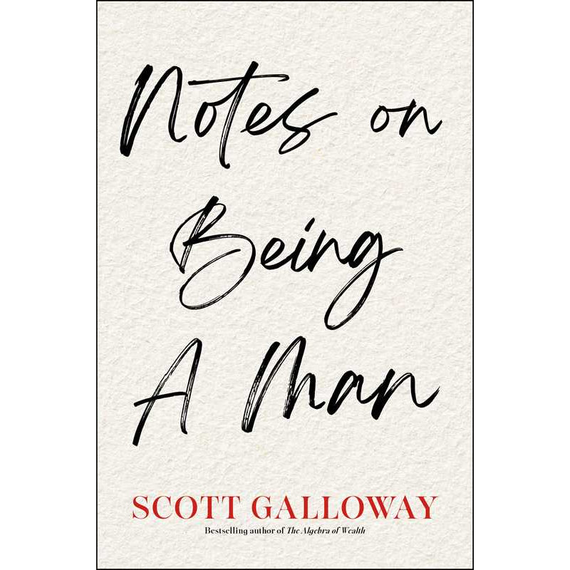 Notes on Being a Man by Scott Galloway: Hardcover 304 pages / English