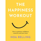 Happiness Workout by Noa Belling: Paperback