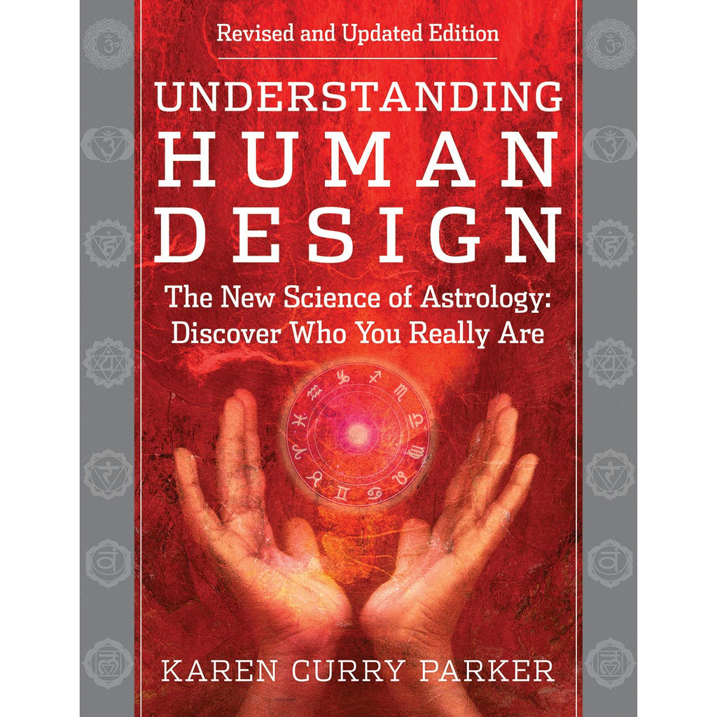 Understanding Human Design: The New Science of Astrology