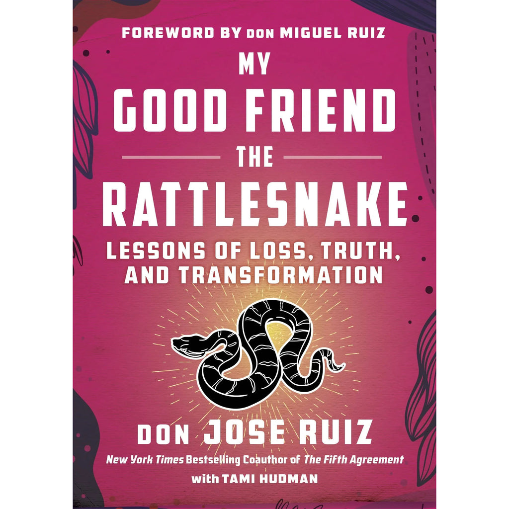 My Good Friend the Rattlesnake:Loss, Truth, & Transformation