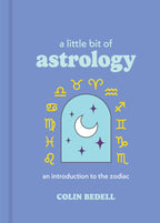 A Little Bit of Astrology by Colin Bedell: Hardcover