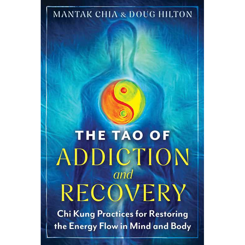 Tao of Addiction and Recovery by Mantak Chia: Paperback 272 pages / English
