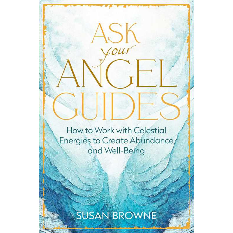 Ask Your Angel Guides by Susan Browne: Paperback 224 pages / English