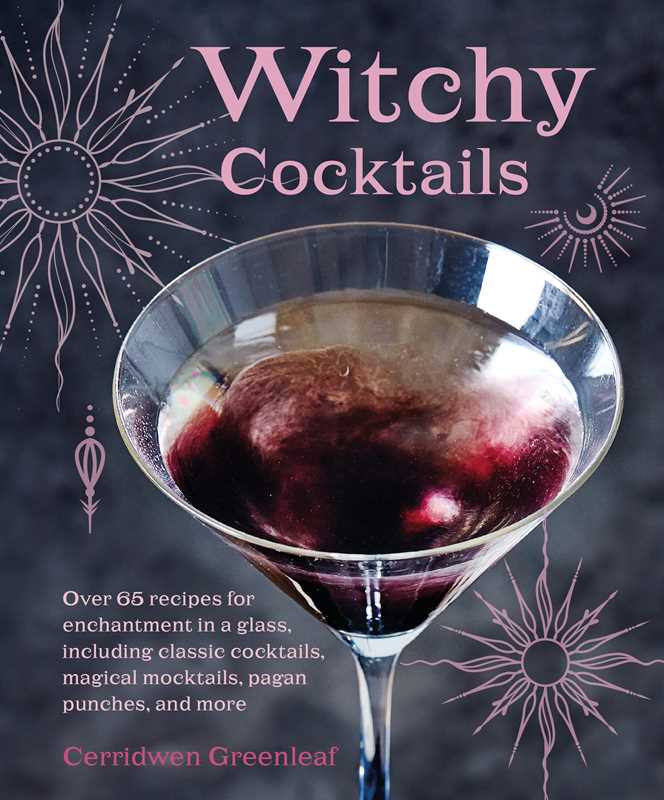 Witchy Cocktails by Cerridwen Greenleaf: Hardcover 144 pages / English