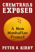 Chemtrails Exposed by Peter A Kirby: Hardcover 504 pages / English