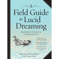 A Field Guide to Lucid Dreaming