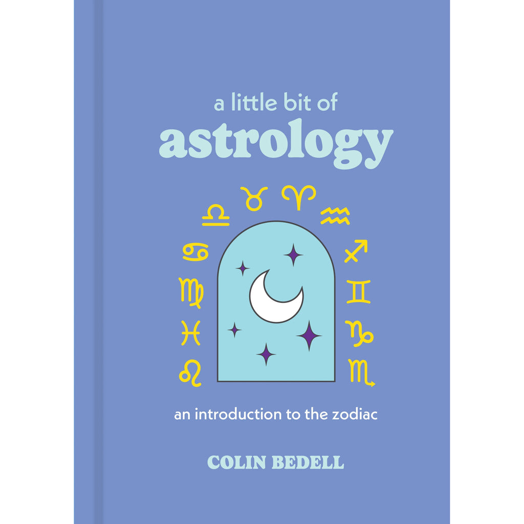 A Little Bit of Astrology by Colin Bedell: Hardcover