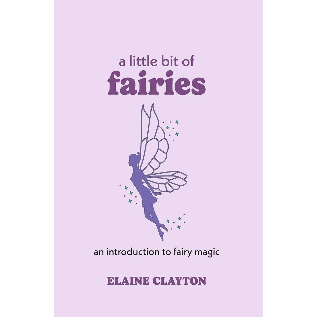 A Little Bit of Fairies by Elaine Clayton: Hardcover