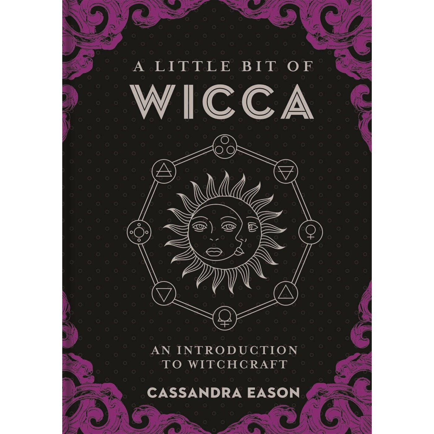 A Little Bit of Wicca by Cassandra Eason: Hardcover