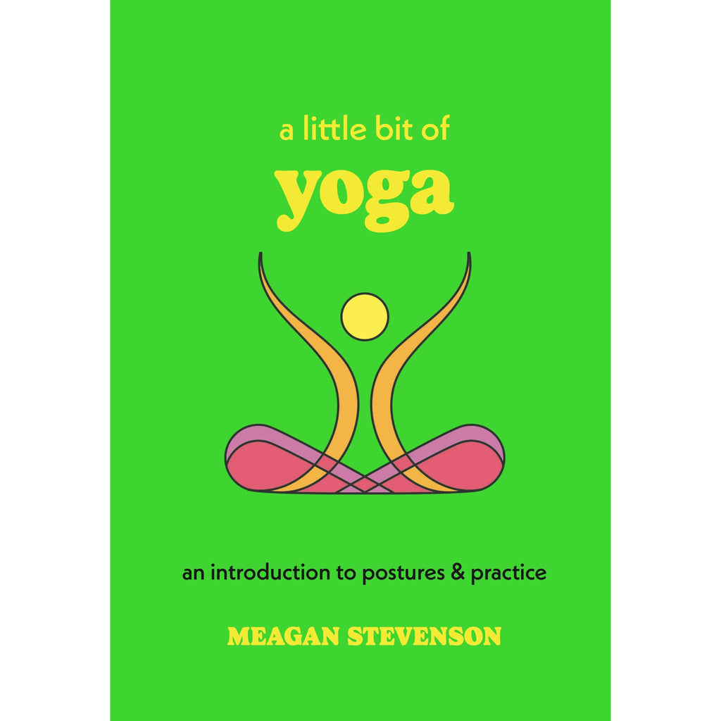 A Little Bit of Yoga by Meagan Stevenson: Hardcover