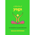 A Little Bit of Yoga by Meagan Stevenson: Hardcover