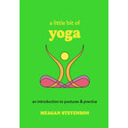 A Little Bit of Yoga by Meagan Stevenson: Hardcover