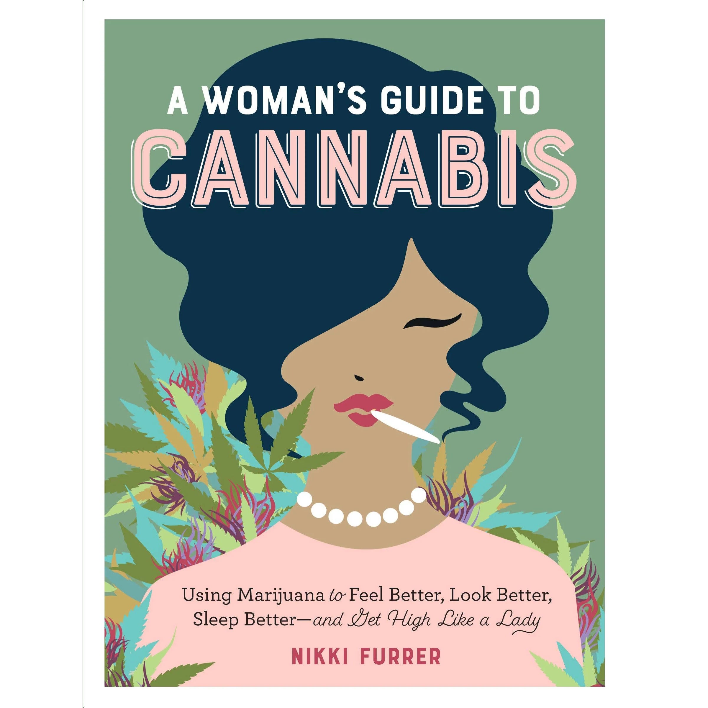 A Woman's Guide to Cannabis: Trade Paperback