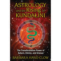 Astrology and the Rising of Kundalini by Barbara Hand Clow: Paperback 320 pages / English