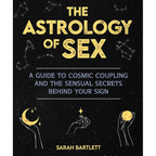 Astrology of Sex by Sarah Bartlett: Paperback 240 pages / English