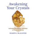 Awakening Your Crystals by Sharon L. McAllister: Paperback 176 pages / English