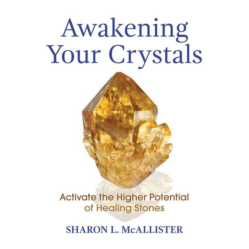 Awakening Your Crystals by Sharon L. McAllister: Paperback 176 pages / English