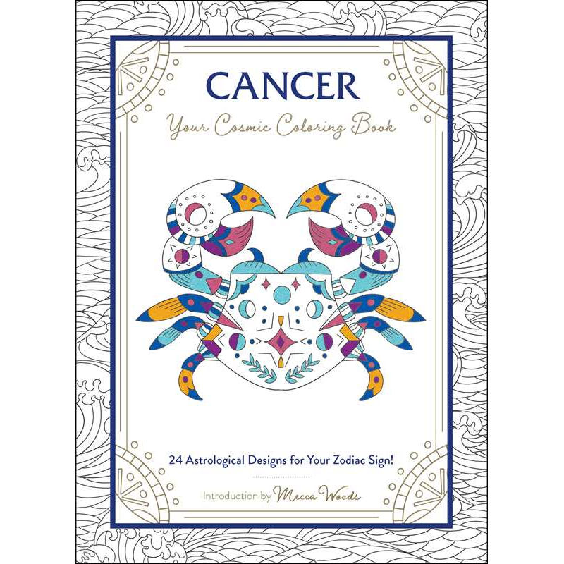 Cancer: Your Cosmic Coloring Book by Mecca Woods: Paperback 48 pages / English