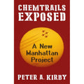 Chemtrails Exposed by Peter A Kirby: Hardcover 504 pages / English