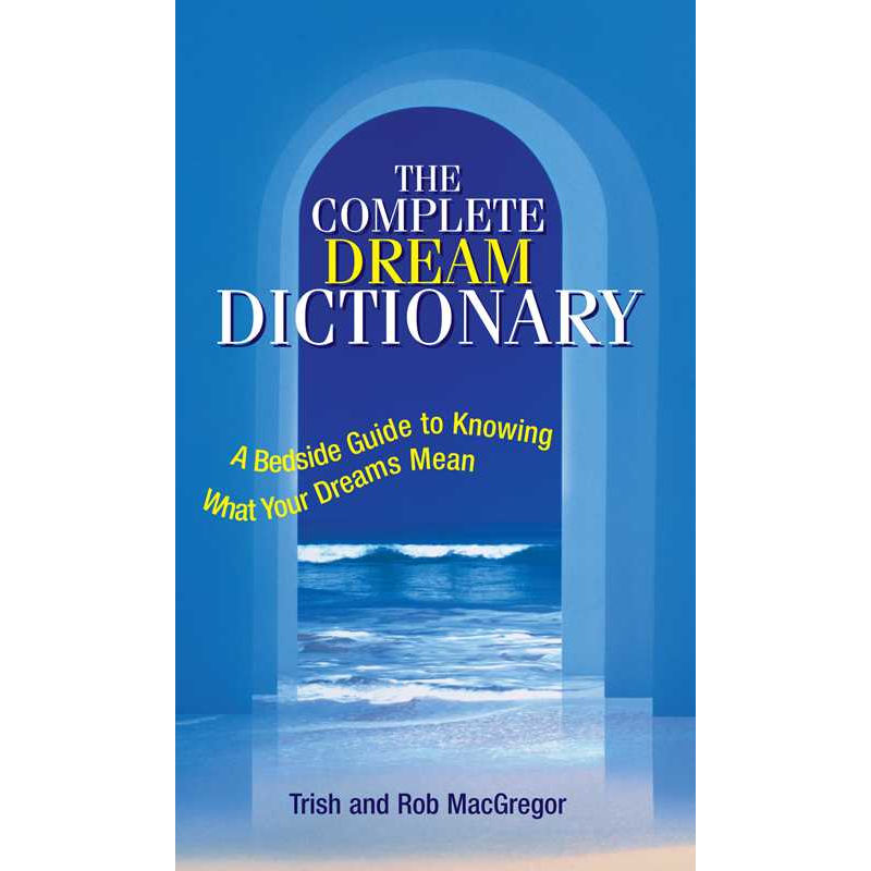 Complete Dream Dictionary by Trish MacGregor: Paperback 336 pages / English