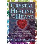 Crystal Healing for the Heart by Nicholas Pearson: Paperback 288 pages / English