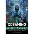 Dreaming Wide Awake by David Jay Brown: Paperback 416 pages / English