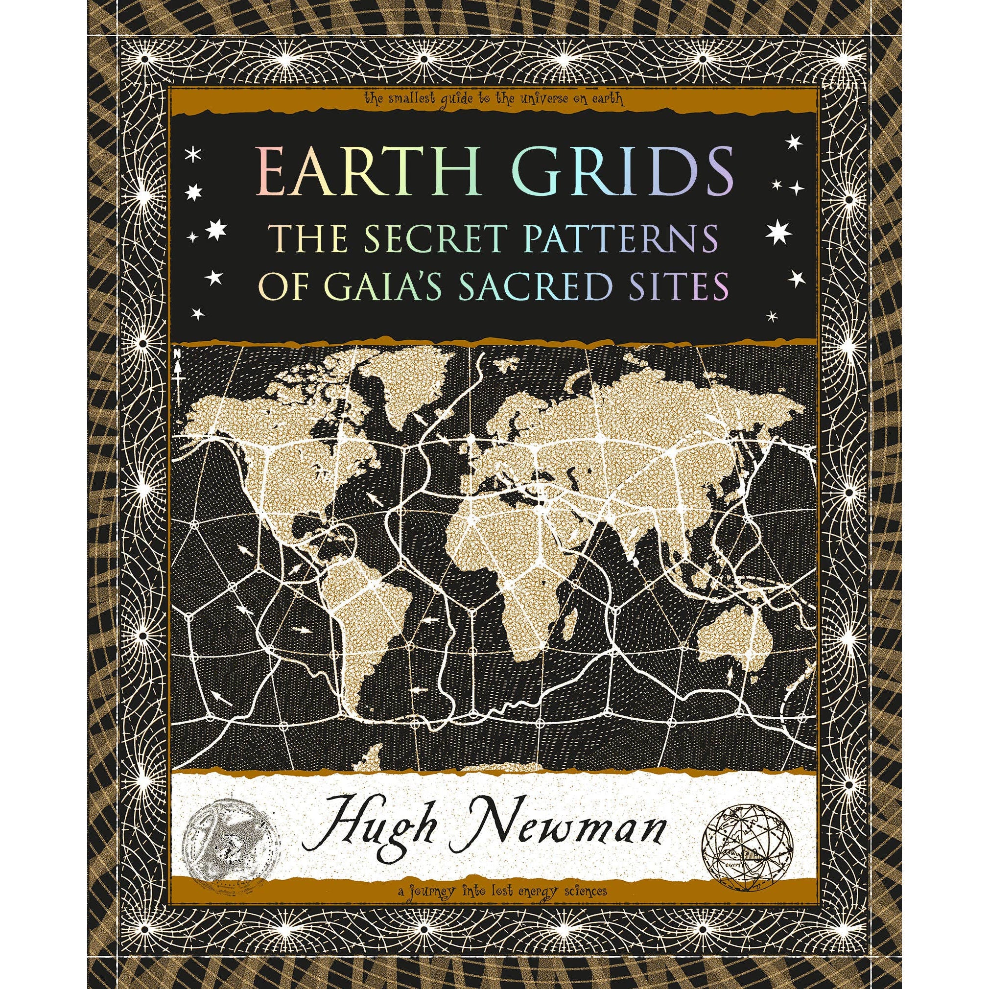 Earth Grids: The Secret Patterns of Gaia's Sacred Sites